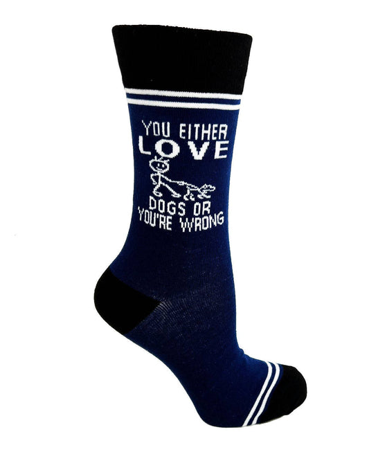 You Either Love Dogs Or You’re Wrong - Hey Now Unisex Crew Socks