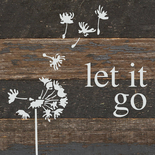 6"x6" reclaimed wood sign in dark espresso with cream "Let it go".