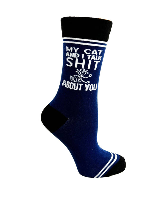 My Cat and I Talk Shit About You - Hey Now Unisex Crew Socks